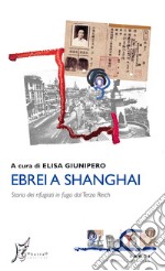 Ebrei a Shanghai: Storia dei rifugiati in fuga dal Terzo Reich. E-book. Formato EPUB