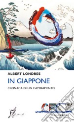 In Giappone: Cronaca di un cambiamento. E-book. Formato EPUB ebook