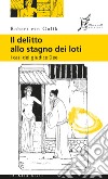 Il delitto allo stagno dei loti: I casi del giudice Dee. E-book. Formato EPUB ebook