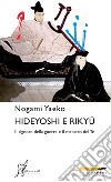 Hideyoshi e Rikyu: Il signore della guerra e il maestro del Tè. E-book. Formato EPUB ebook
