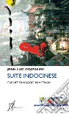 Suite indocinese: Carnet di viaggio in Vietnam. E-book. Formato EPUB ebook