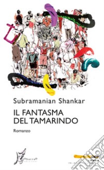 Il fantasma del tamarindo. E-book. Formato EPUB ebook di Subramanian Shankar