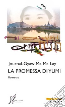 La promessa di Yumi. E-book. Formato EPUB ebook di Journal-Gyaw Ma Ma Lay