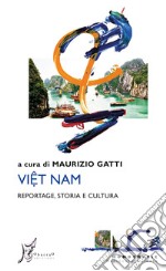 Vi?t Nam: Reportage, storia e cultura. E-book. Formato EPUB ebook