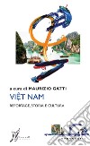 Vi?t Nam: Reportage, storia e cultura. E-book. Formato EPUB ebook