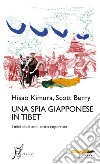 Una spia giapponese in Tibet: I miei dieci anni sotto copertura. E-book. Formato EPUB ebook di Hisao Kimura