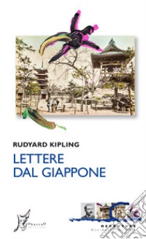 Lettere dal Giappone. E-book. Formato EPUB ebook di Rudyard Kipling