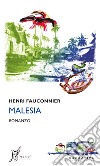 Malesia. E-book. Formato EPUB ebook di Henri Fauconnier