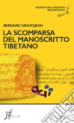 La scomparsa del manoscritto tibetano: Indagini nella regione dell’Himalaya. E-book. Formato EPUB