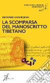 La scomparsa del manoscritto tibetano: Indagini nella regione dell’Himalaya. E-book. Formato EPUB ebook