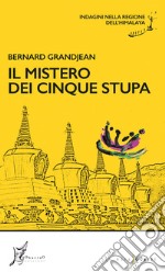 Il mistero dei cinque stupa: Indagini nella regione dell’Himalaya. E-book. Formato EPUB ebook