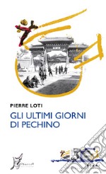 Gli ultimi giorni di Pechino. E-book. Formato EPUB ebook