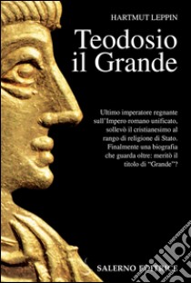 Teodosio il Grande. E-book. Formato EPUB ebook di Hartmut Leppin