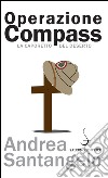 Operazione Compass: La Caporetto del deserto. E-book. Formato EPUB ebook