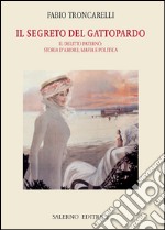Il segreto del Gattopardo: Il delitto Paternò: storia d'amore, mafia e politica. E-book. Formato EPUB