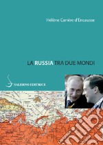 La Russia tra due mondi. E-book. Formato EPUB ebook