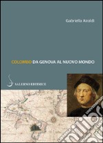 Colombo da Genova al Nuovo Mondo. E-book. Formato EPUB ebook