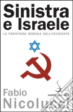 Sinistra e Israele: La frontiera morale dell'Occidente. E-book. Formato EPUB ebook