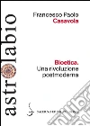 Bioetica: Una rivoluzione postmoderna. E-book. Formato EPUB ebook di Francesco Paolo Casavola