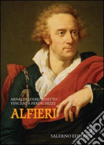 Alfieri. E-book. Formato EPUB ebook di Arnaldo Di Benedetto