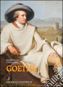 Goethe. E-book. Formato EPUB ebook di Gabriella Catalano