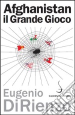 Afghanistan il Grande Gioco. E-book. Formato EPUB ebook