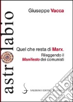 Quel che resta di Marx: Rileggendo il Manifesto dei comunisti. E-book. Formato EPUB