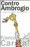 Contro Ambrogio. Una sublime, tormentosa grandezza. E-book. Formato EPUB ebook