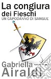 La congiura dei Fieschi: Un capodanno di sangue. E-book. Formato EPUB ebook