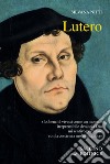 Lutero. E-book. Formato PDF ebook di Silvana Nitti