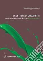 Le lettere di Ungaretti: Dalle cartoline in franchigia all’inchiostro verde. E-book. Formato PDF ebook