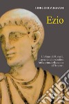 Ezio. E-book. Formato EPUB ebook