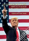 La visione di Trump: Obiettivi e strategie della nuova America. E-book. Formato EPUB ebook di Germano Dottori