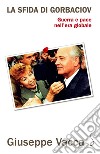 La sfida di Gorbaciov: Guerra e pace nell'era globale. E-book. Formato PDF ebook di Giuseppe Vacca