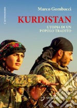 Kurdistan: Utopia di un popolo tradito. E-book. Formato PDF ebook