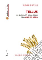 Tellus: La sacralità della Terra nell'antica Roma. E-book. Formato PDF