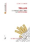 Tellus: La sacralità della Terra nell'antica Roma. E-book. Formato PDF ebook