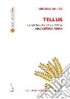 Tellus: La sacralità della Terra nell'antica Roma. E-book. Formato EPUB ebook