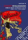 Gioventù rivoluzionaria: Bordiga, Gramsci, Mussolini e i giovani socialisti nell'Italia liberale. E-book. Formato PDF ebook