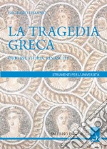 La tragedia greca: Origini, storia, rinascite. E-book. Formato PDF