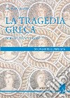 La tragedia greca: Origini, storia, rinascite. E-book. Formato PDF ebook di Giorgio Ieranò
