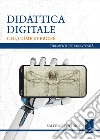 Didattica digitale: Chi, come e perché. E-book. Formato PDF ebook