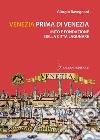 Venezia prima di Venezia: Mito e fondazione della città lagunare. E-book. Formato PDF ebook