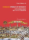 Venezia prima di Venezia: Mito e fondazione della città lagunare. E-book. Formato EPUB ebook