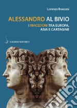 Alessandro al bivio: I Macedoni tra Europa, Asia e Cartagine. E-book. Formato PDF ebook