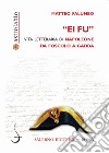 Ei fu: Vita letteraria di Napoleone da Foscolo a Gadda. E-book. Formato PDF ebook