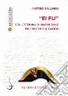 Ei fu: Vita letteraria di Napoleone da Foscolo a Gadda. E-book. Formato EPUB ebook di Matteo Palumbo