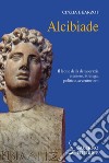 Alcibiade. E-book. Formato PDF ebook di Cinzia Bearzot