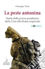 La peste antonina: Storia della prima pandemia: dalla Cina alla Roma imperiale. E-book. Formato PDF