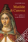 Matilde di Canossa. E-book. Formato PDF ebook di Paolo Golinelli